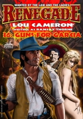 Renegade 36: Guns for Garcia