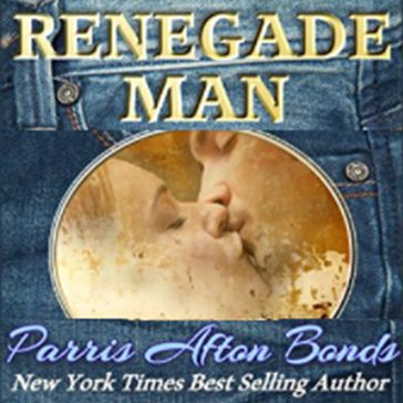 Renegade Man - Parris Afton Bonds