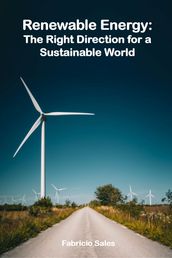 Renewable Energy: The Right Direction for a Sustainable World
