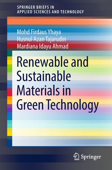 Renewable and Sustainable Materials in Green Technology - Mohd Firdaus Yhaya - Husnul Azan Tajarudin - Mardiana Idayu Ahmad