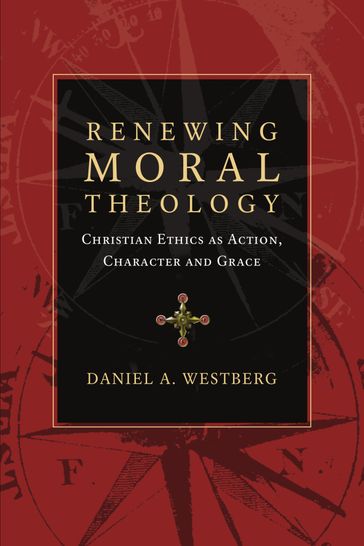 Renewing Moral Theology - Daniel A. Westberg