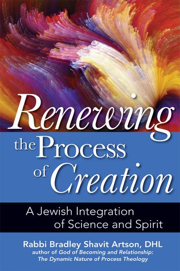 Renewing the Process of Creation - Rabbi Bradley Shavit Artson - DLH Posse