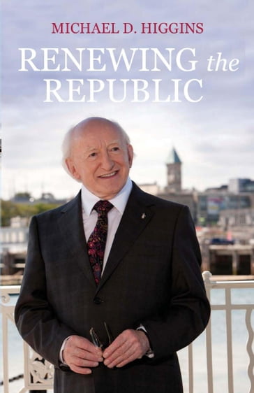 Renewing the Republic - Michael D. Higgins