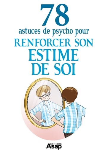 Renforcer son estime de soi : 78 astuces de psycho - Anne Guibert