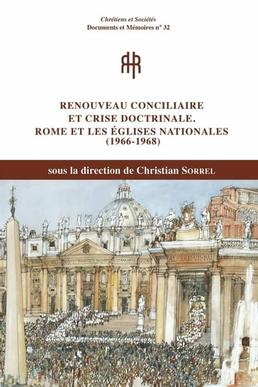 Renouveau conciliaire et crise doctrinale. Rome et les Églises nationales (1966-1968) - Collectif