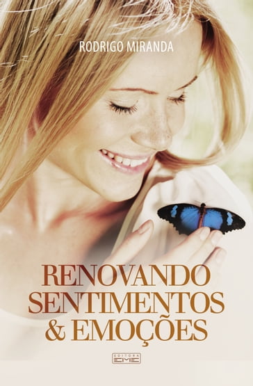 Renovando sentimentos e emoções - Rodrigo Miranda