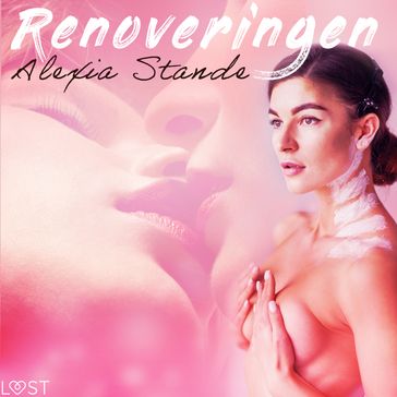 Renoveringen - erotisk novell - Alexia Stande
