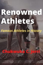 Renowned Athletes: Famous Athletes in History