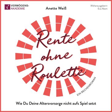 Rente ohne Roulette - Anette Weiß