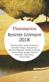 Rentrée littéraire Flammarion 2018 - Extraits gratuits