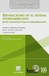Reparaciones en el sistema interamericano : Retos nacionales para su implementación