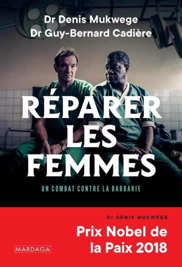 Réparer les femmes - Denis Mukwege - Guy-Bernard Cadière