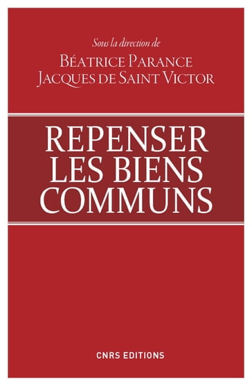 Repenser les biens communs - Jacques de Saint Victor - Béatrice Parence
