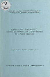 Répertoire des bibliothèques et services de documentation et d information de la région Aquitaine
