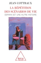 La Répétition des scénarios de vie