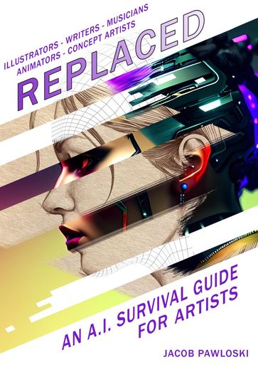 Replaced - An AI Survival Guide For Artists - Jacob Pawloski