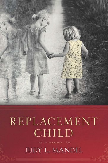 Replacement Child - Judy L. Mandel