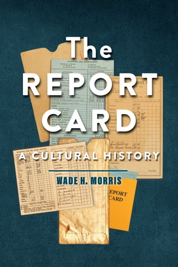 Report Cards - Wade H. Morris