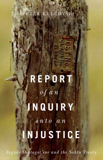 Report of an Inquiry into an Injustice - Peter Kulchyski