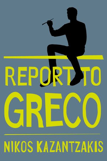 Report to Greco - Nikos Kazantzakis