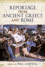 Reportage from Ancient Greece and Rome