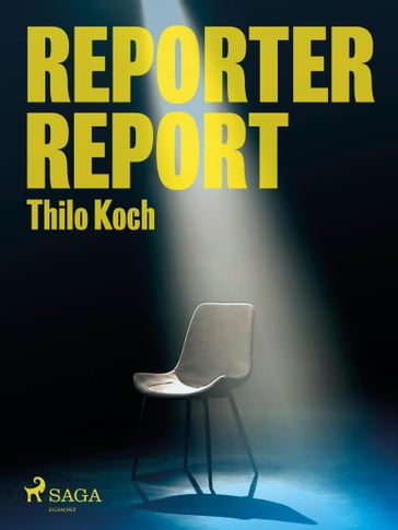 Reporter, Report - THILO KOCH