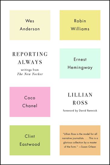 Reporting Always - Lillian Ross