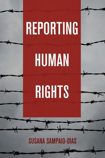 Reporting Human Rights - Simon Cottle - Susana Sampaio-Dias