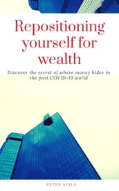 Repositioning Yourself For Wealth