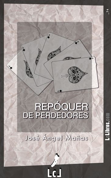 Repóquer de perdedores - José Ángel Mañas