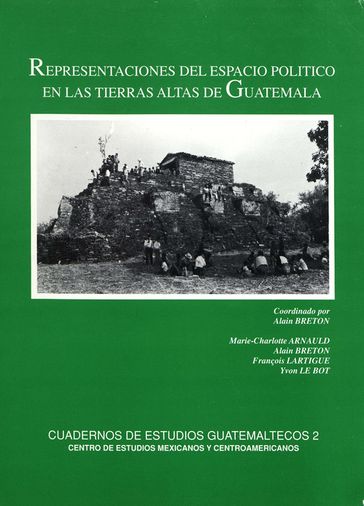 Representaciones del espacio político en las tierras altas de Guatemala - Collectif