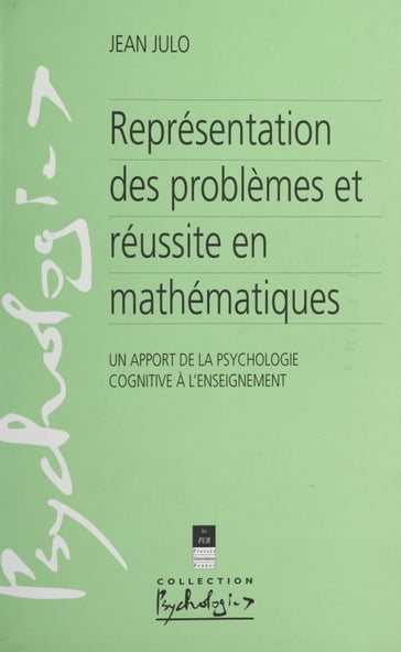 Représentation des problèmes et réussite en mathématiques - Jean Julo - Nicole Dubois