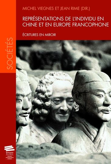 Représentations de l'individu en Chine et en Europe francophone - Michel Viegnes - Jean Rime