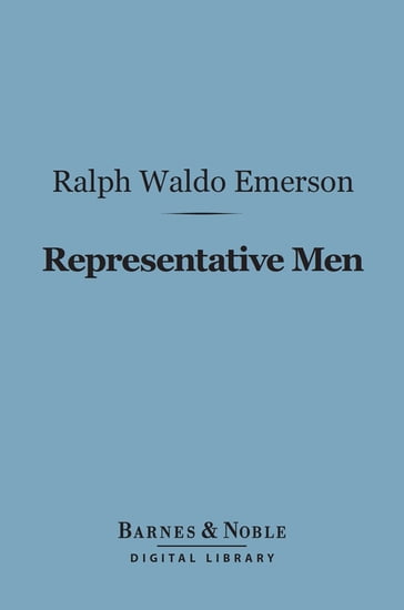 Representative Men (Barnes & Noble Digital Library) - Emerson Ralph Waldo