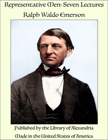 Representative Men: Seven Lectures - Emerson Ralph Waldo