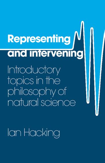Representing and Intervening - Ian Hacking