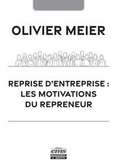 Reprise d entreprise : les motivations du repreneur