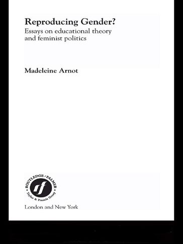 Reproducing Gender - Madeleine Arnot