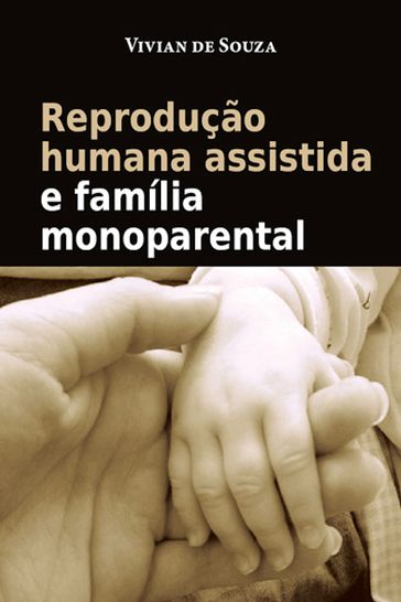 Reprodução Humana Assistida E Família Monoparental - Vivian de Souza