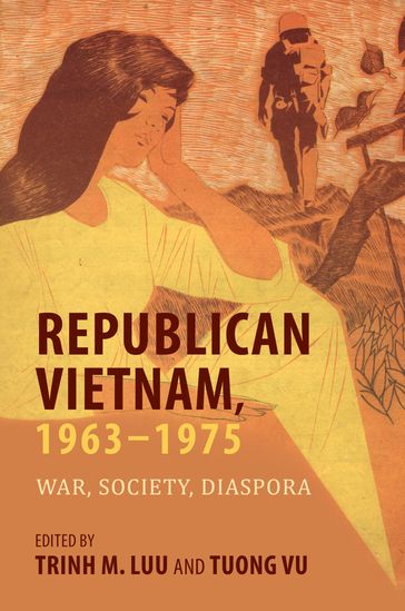 Republican Vietnam, 19631975 - Trinh M. Luu - Dr. David L. Prentice - Dr. George J. Veith - Dr. Cam Hoang Thanh - Tuong Vu - Dr. Th Hng Hà Phm - Dr. Thùy Dung Trng - Dr. Adrienne Minh-Châu Lê - Professor Wynn Gadkar-Wilcox - Dr. Jason Gibbs - Dr. Tuan Hoang - Dr. Vinh Phu Pham - Dr. Phm V Lan Anh