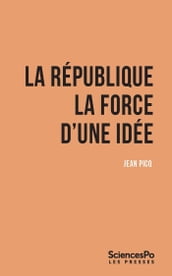 La République. La force d une idée
