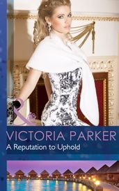 A Reputation to Uphold (Mills & Boon Modern)