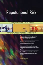 Reputational Risk A Complete Guide - 2020 Edition