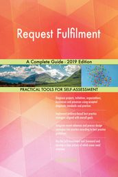 Request Fulfilment A Complete Guide - 2019 Edition