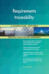 Requirements traceability A Complete Guide - 2019 Edition