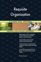 Requisite Organization A Complete Guide - 2020 Edition