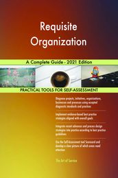 Requisite Organization A Complete Guide - 2021 Edition