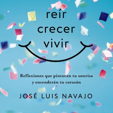 Reír, crecer, vivir - José Luis Navajo