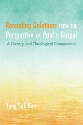 Rereading Galatians from the Perspective of Paul