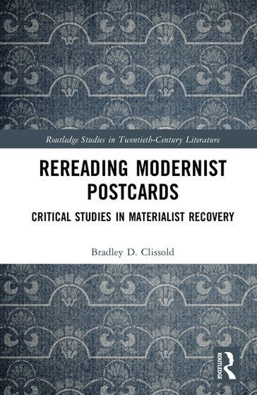 Rereading Modernist Postcards - Bradley D. Clissold